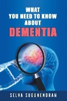 What You Need to Know about Dementia