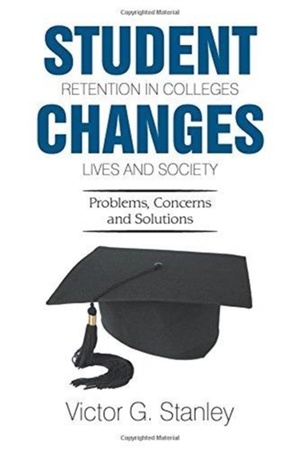 Student Retention in Colleges Changes Lives and Society