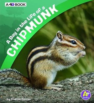 A Day in the Life of a Chipmunk: A 4D Book