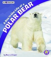 A Day in the Life of a Polar Bear: a 4D Book (A Day in the Life)