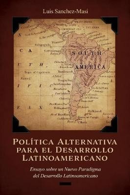 Política Alternativa para el Desarrollo Latinoamericano
