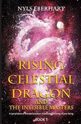 Rising Celestial Dragon and the Invisible Masters