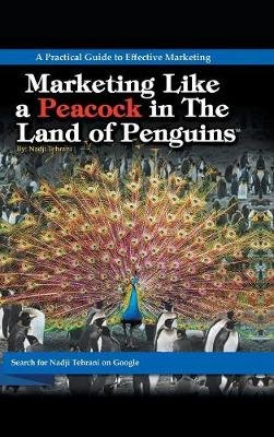 Marketing Like a Peacock in the Land of Penguins