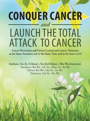 Conquer Cancer and Launch the Total Attack to Cancer