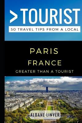 Greater Than a Tourist - Paris France