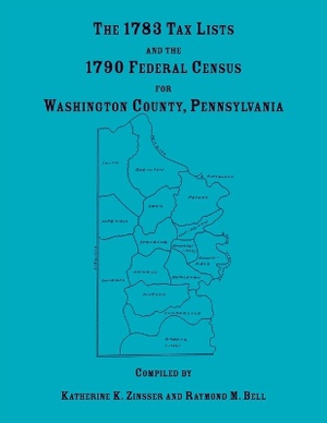 The 1783 Tax Lists and the 1790 Federal Census for Washington County, Pennsylvania
