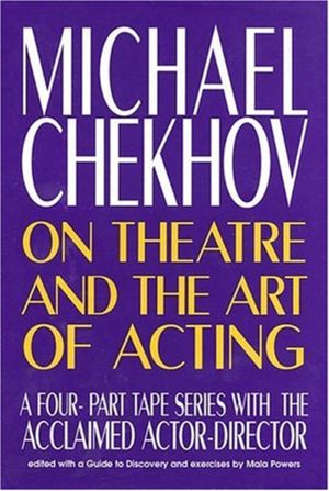 Michael Chekhov: On Theatre and the Art of Acting: Book/Cassette Package