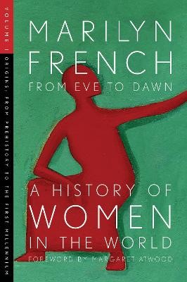 From Eve To Dawn, A History Of Women In The World, Volume 1