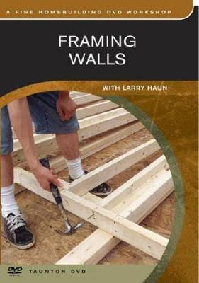 Framing Walls: with Larry Haun