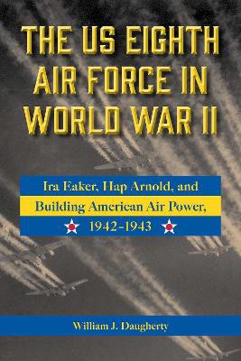 The US Eighth Air Force in World War II Volume 8