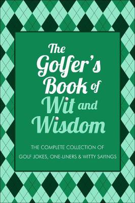 The Golfer's Book Of Wit & Wisdom