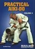 Practical Aiki-Do, Vol. 3