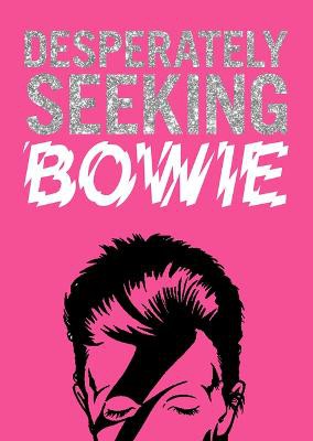Desperately Seeking Bowie