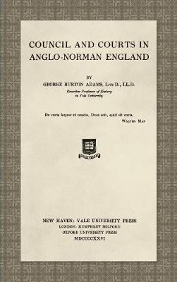 Council and Courts in Anglo-Norman England (1926)