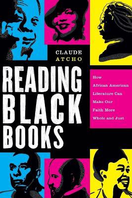 Reading Black Books – How African American Literature Can Make Our Faith More Whole and Just