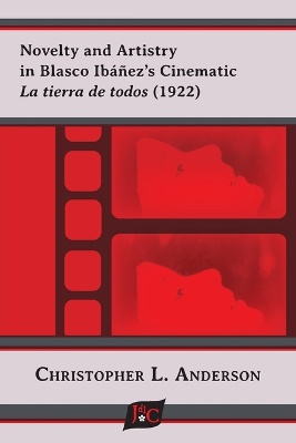 Novelty and Artistry in Blasco Ibáñez's Cinematic La tierra de todos (1922)