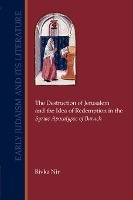 The Destruction of Jerusalem and the Idea of Redemption in the Syriac Apocalypse of Baruch