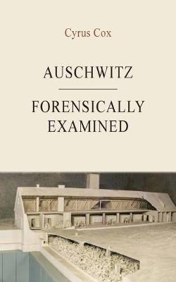 Auschwitz - Forensically Examined