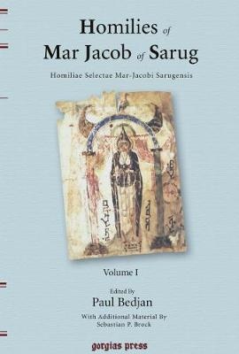 Homilies of Mar Jacob of Sarug / Homiliae Selectae Mar-Jacobi Sarugensis (vol 1)