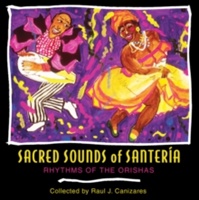 Sacred Sounds of Santeria