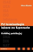 Blanke, W: Pri terminologia laboro en Esperanto. Elektitaj p