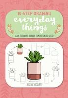 Ten-Step Drawing: Everyday Things