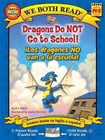 We Both Read: Dragons Do Not Go to School! - �Los Dragones No Van a la Escuela! (Bilingual in English and Spanish)