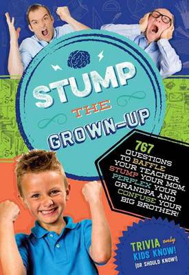 STUMP THE GROWN-UP