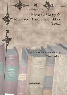 Thomas of Marga's Monastic History and Other Texts