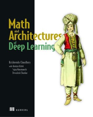 Math and Architectures of Deep Learning