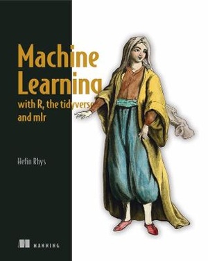 Machine Learning with R, tidyverse, and mlr