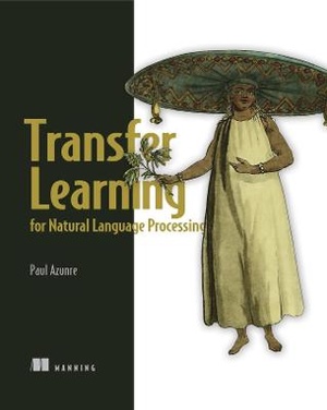 Transfer Learning For Natural Processing