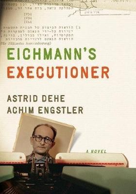 Eichmann's Executioner