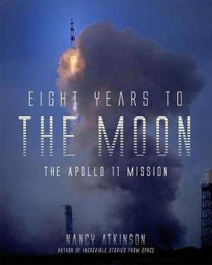 Eight Years to the Moon: The History of the Apollo Missions