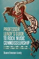 Professor Lundy's Guide to Rock Music Connoisseurship