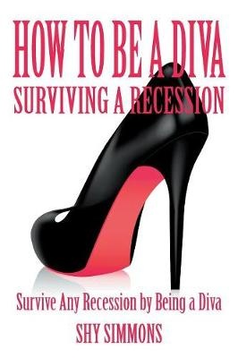 How to Be a Diva Surviving a Recession
