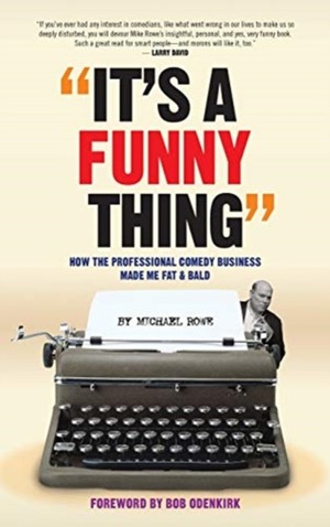 It's A Funny Thing - How The Professional Comedy Business Made Me Fat & Bald (hardback)