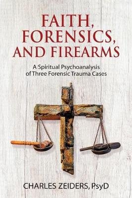 Faith, Forensics, and Firearms