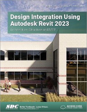Design Integration Using Autodesk Revit 2023