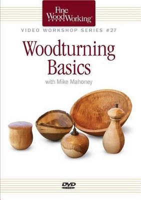 Fine Woodworking Video Workshop Series - Woodturning Basics