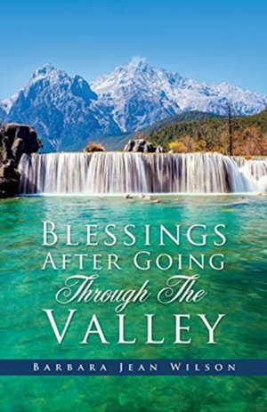 Blessings After Going Through The Valley