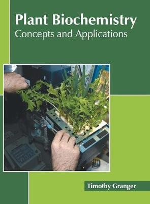 Plant Biochemistry: Concepts and Applications