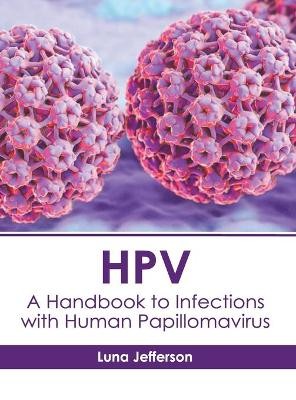 Hpv: A Handbook to Infections with Human Papillomavirus