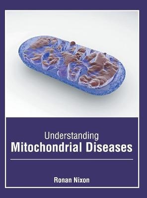Understanding Mitochondrial Diseases