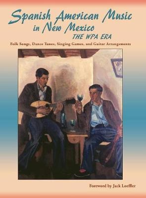 Spanish American Music in New Mexico, The WPA Era