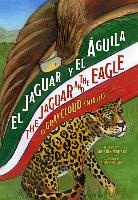 El Jaguar y El Aguila/The Jaguar and the Eagle