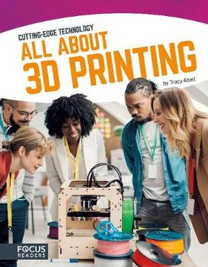 Cutting Edge Technology: All About 3D Printing