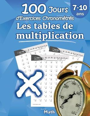 Les tables de multiplication - 100 Jours d'Exercices Chronom�tr�s
