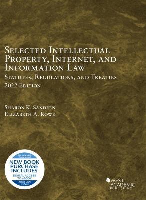 Selected Intellectual Property, Internet, And Information Law, Statutes, Regulations, And Treaties, 2022