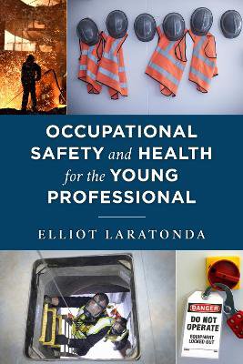 Occupational Safety And Health For The Young Professional